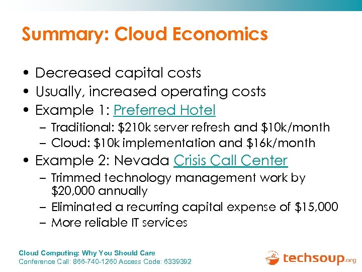 Summary: Cloud Economics • Decreased capital costs • Usually, increased operating costs • Example
