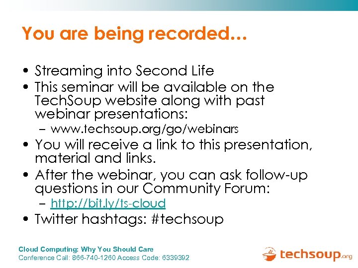 You are being recorded… • Streaming into Second Life • This seminar will be