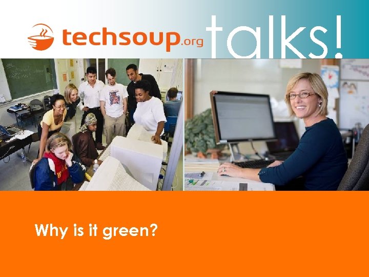 talks! Why is it green? 