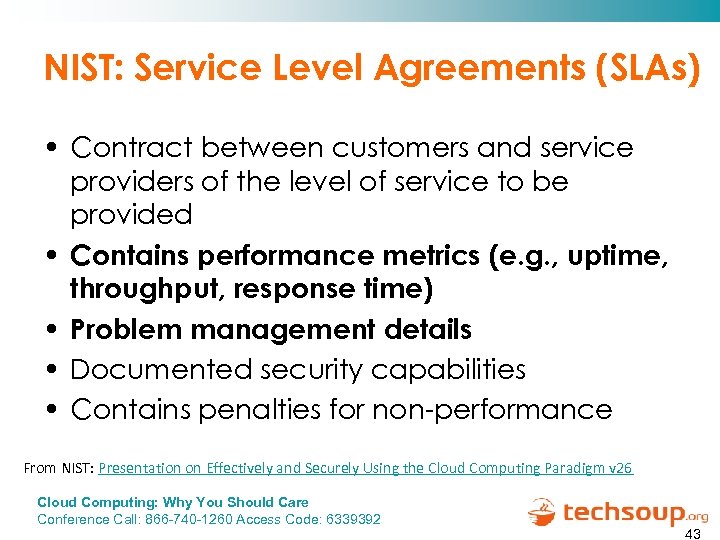 NIST: Service Level Agreements (SLAs) • Contract between customers and service providers of the