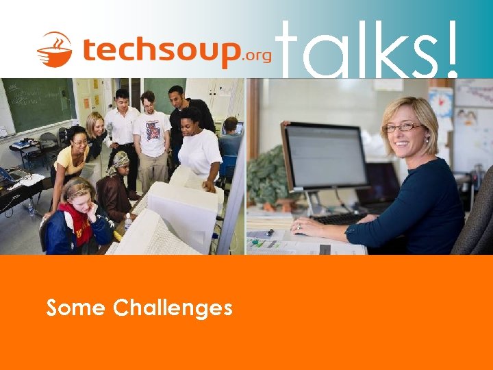 talks! Some Challenges 