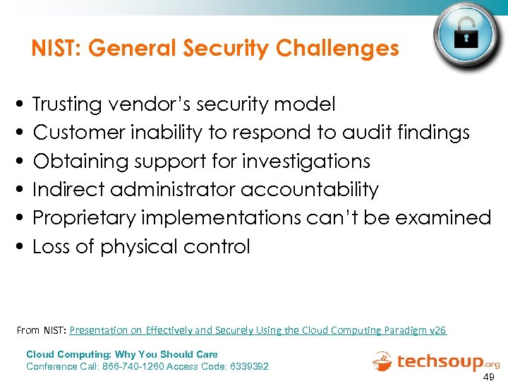 NIST: General Security Challenges • • • Trusting vendor’s security model Customer inability to