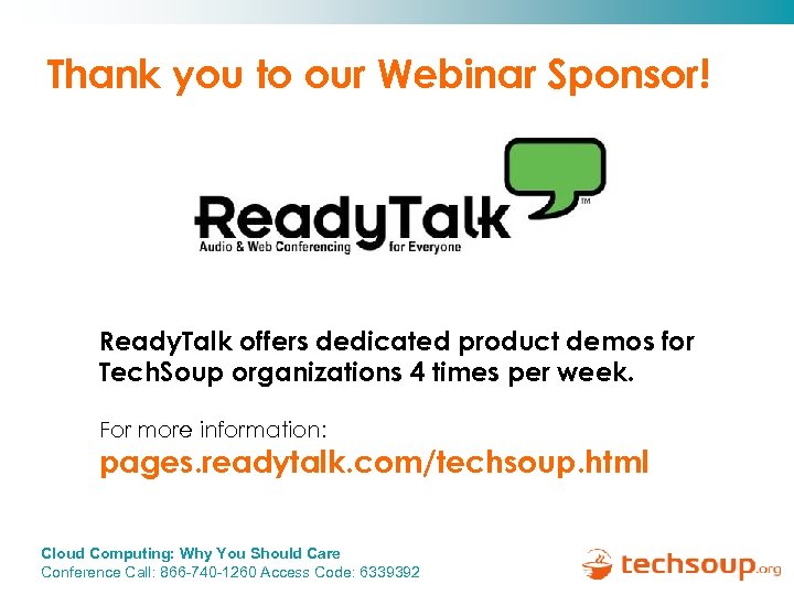 Thank you to our Webinar Sponsor! Ready. Talk offers dedicated product demos for Tech.