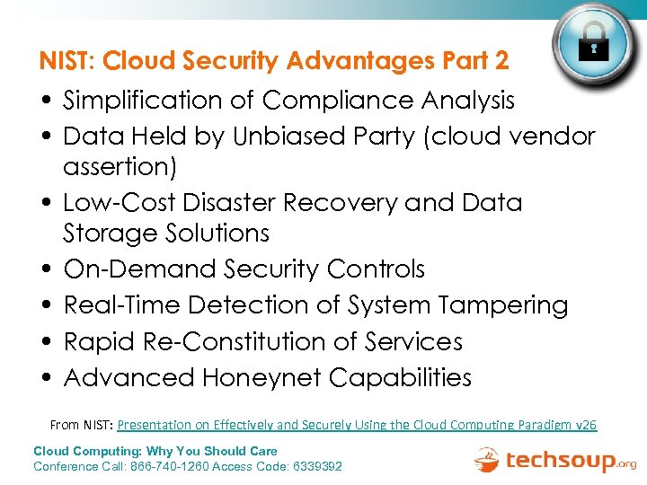 NIST: Cloud Security Advantages Part 2 • Simplification of Compliance Analysis • Data Held
