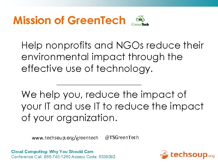 Mission of Green. Tech Help nonprofits and NGOs reduce their environmental impact through the