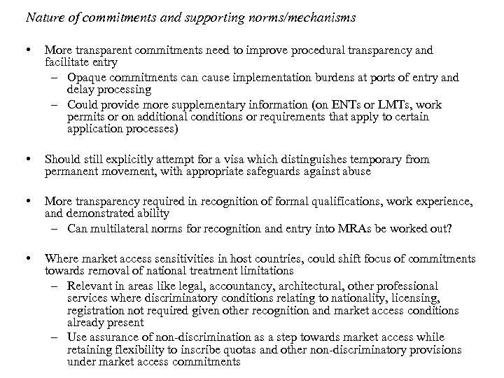 Nature of commitments and supporting norms/mechanisms • More transparent commitments need to improve procedural