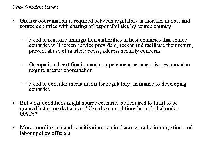 Coordination issues • Greater coordination is required between regulatory authorities in host and source
