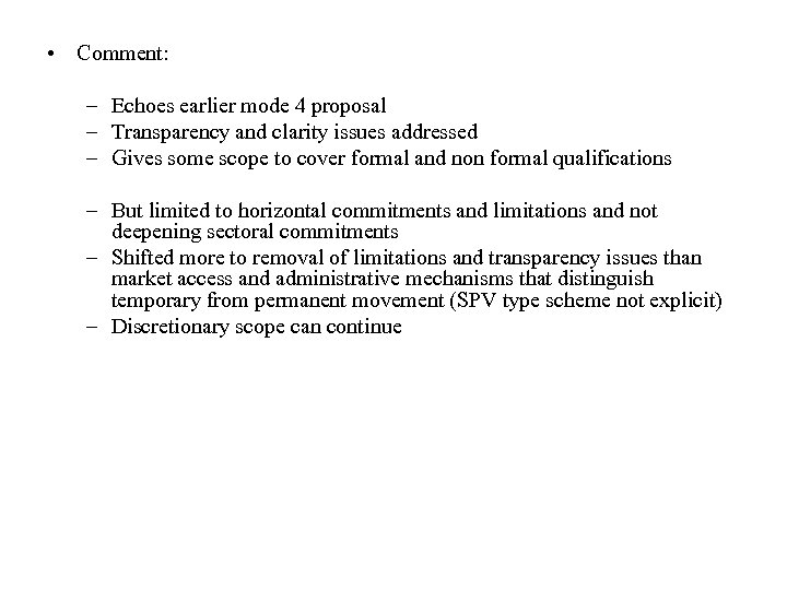  • Comment: – Echoes earlier mode 4 proposal – Transparency and clarity issues