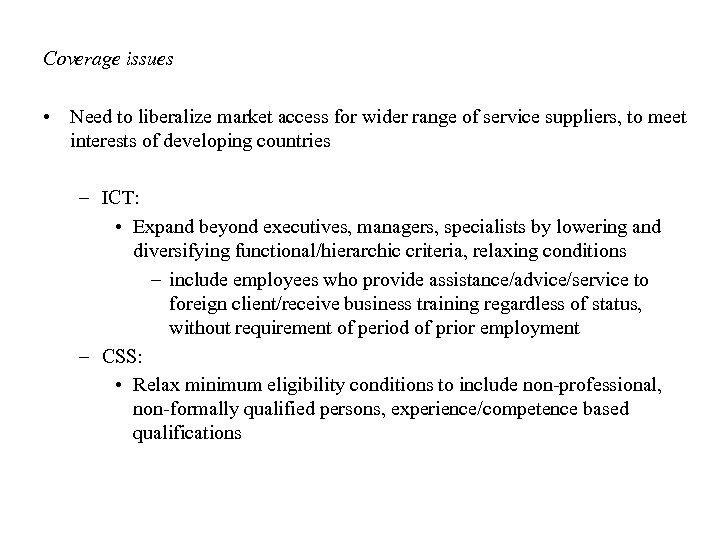 Coverage issues • Need to liberalize market access for wider range of service suppliers,