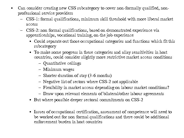  • Can consider creating new CSS subcategory to cover non-formally qualified, nonprofessional service