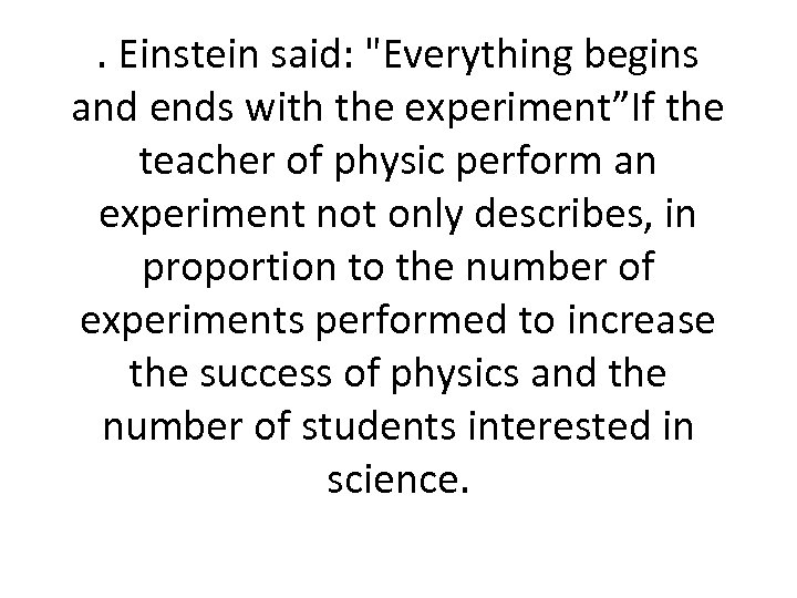 . Einstein said: 