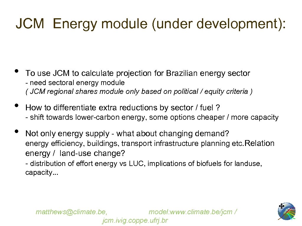 JCM Energy module (under development): • To use JCM to calculate projection for Brazilian