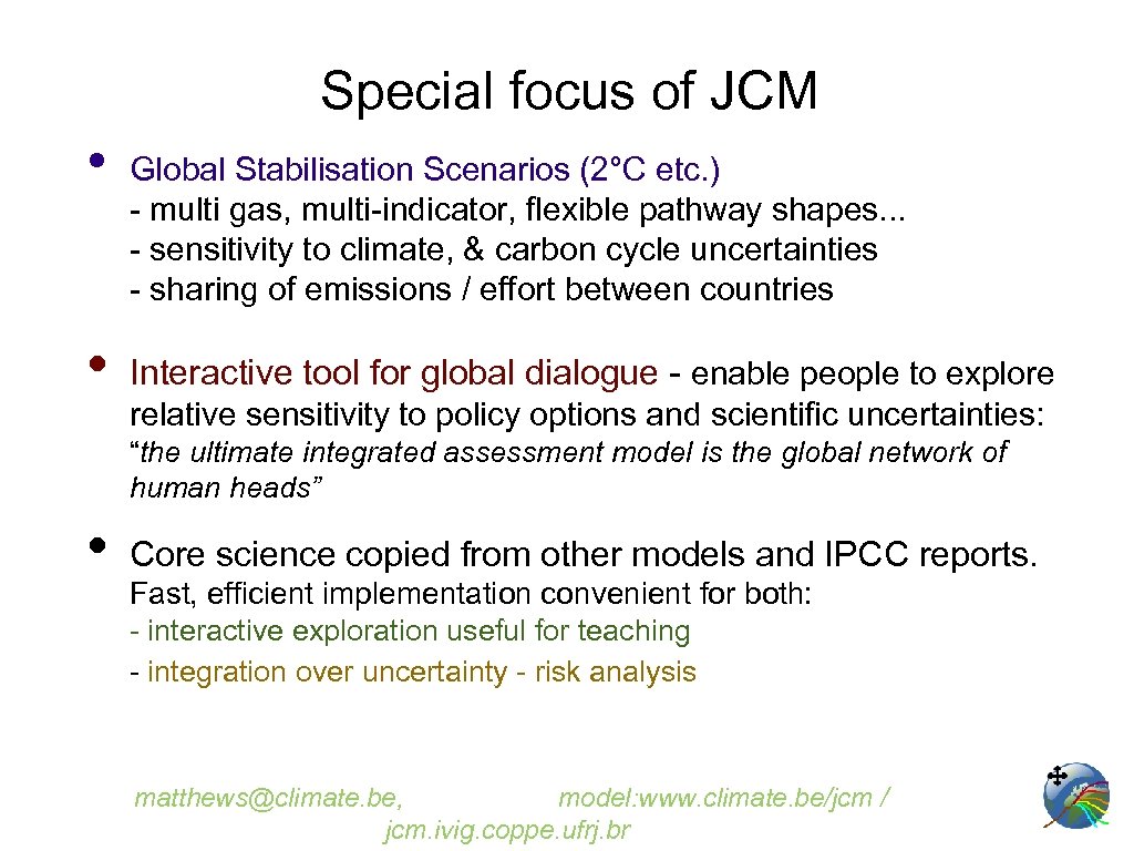 Special focus of JCM • • Global Stabilisation Scenarios (2°C etc. ) - multi