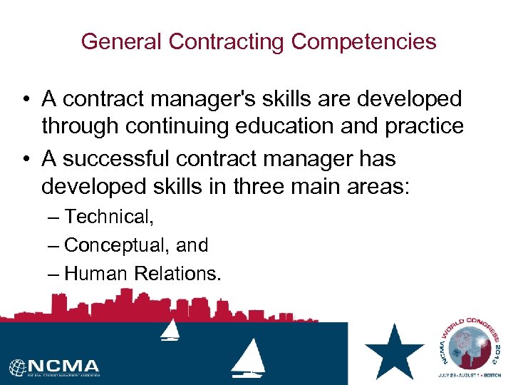 General Contracting Competencies • A contract manager's skills are developed through continuing education and