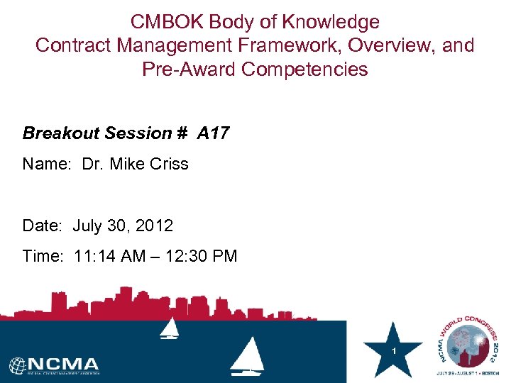 CMBOK Body of Knowledge Contract Management Framework, Overview, and Pre-Award Competencies Breakout Session #