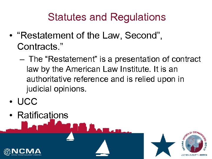 Statutes and Regulations • “Restatement of the Law, Second”, Contracts. ” – The “Restatement”