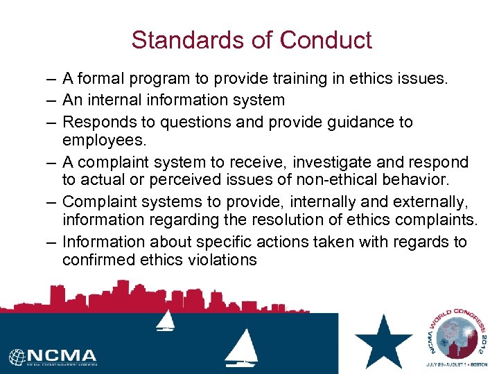 Standards of Conduct – A formal program to provide training in ethics issues. –