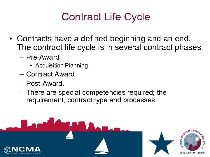 Contract Life Cycle • Contracts have a defined beginning and an end. The contract