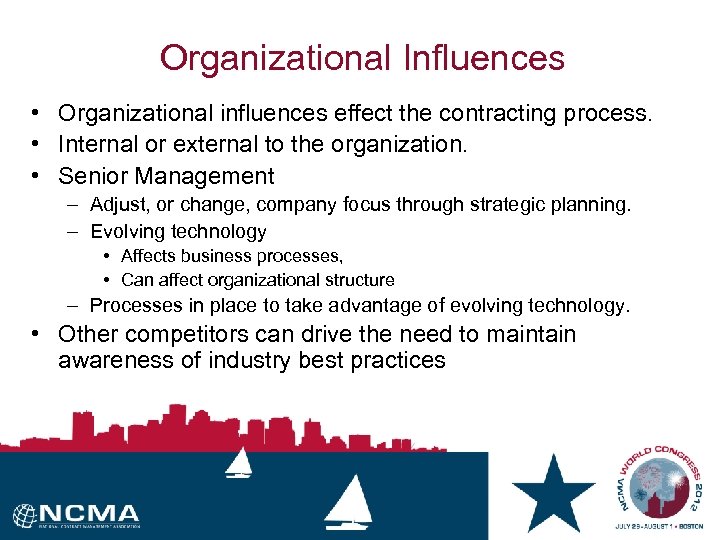 Organizational Influences • Organizational influences effect the contracting process. • Internal or external to