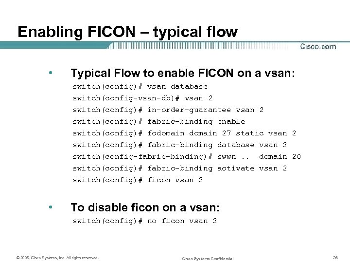 Enabling FICON – typical flow • Typical Flow to enable FICON on a vsan:
