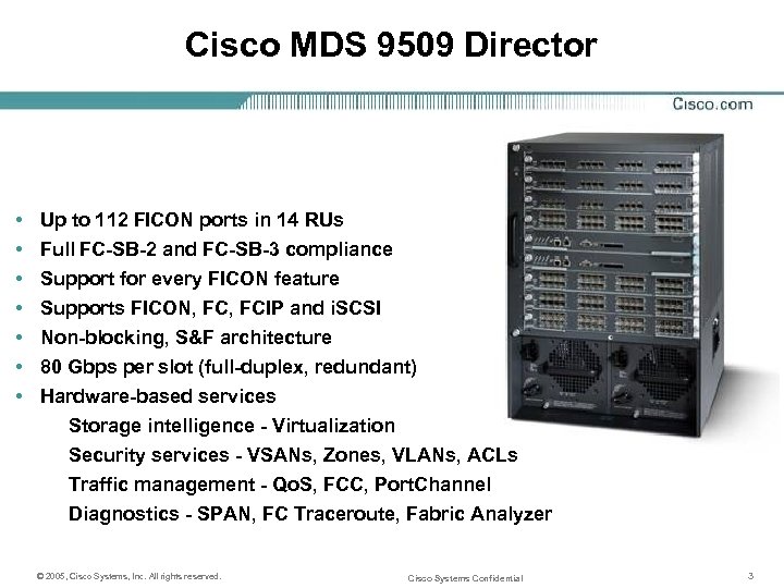Cisco MDS 9509 Director • • Up to 112 FICON ports in 14 RUs