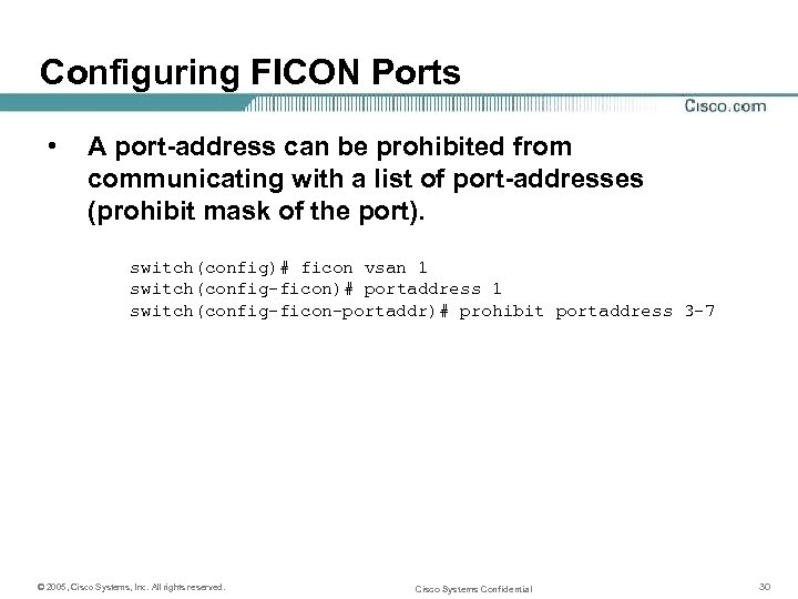 Configuring FICON Ports • A port-address can be prohibited from communicating with a list