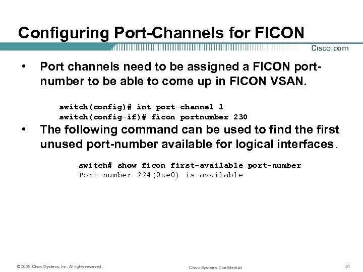 Configuring Port-Channels for FICON • Port channels need to be assigned a FICON portnumber
