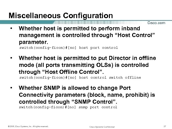 Miscellaneous Configuration • Whether host is permitted to perform inband management is controlled through