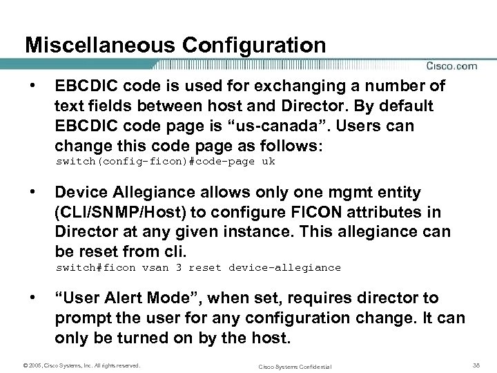 Miscellaneous Configuration • EBCDIC code is used for exchanging a number of text fields