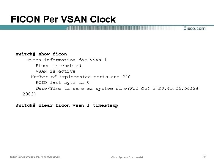 FICON Per VSAN Clock switch# show ficon Ficon information for VSAN 1 Ficon is