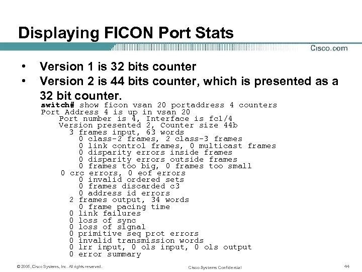 Displaying FICON Port Stats • • Version 1 is 32 bits counter Version 2