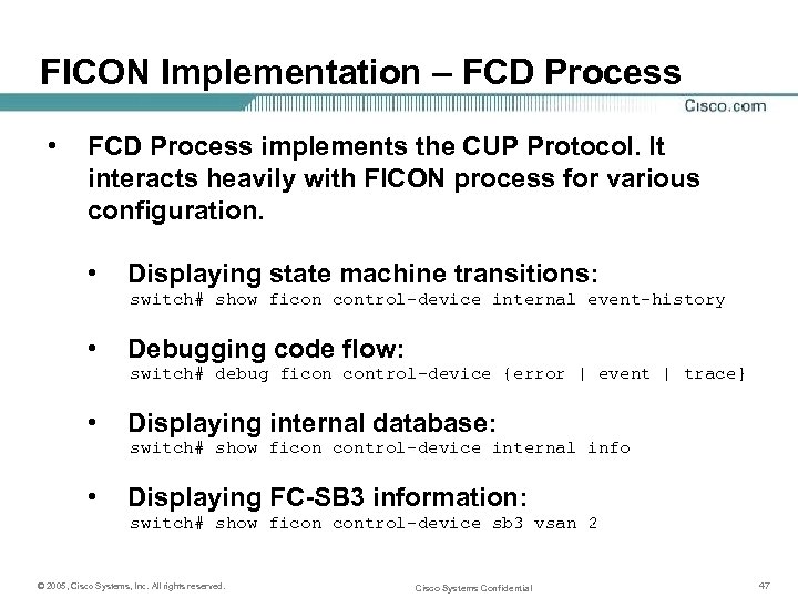 FICON Implementation – FCD Process • FCD Process implements the CUP Protocol. It interacts