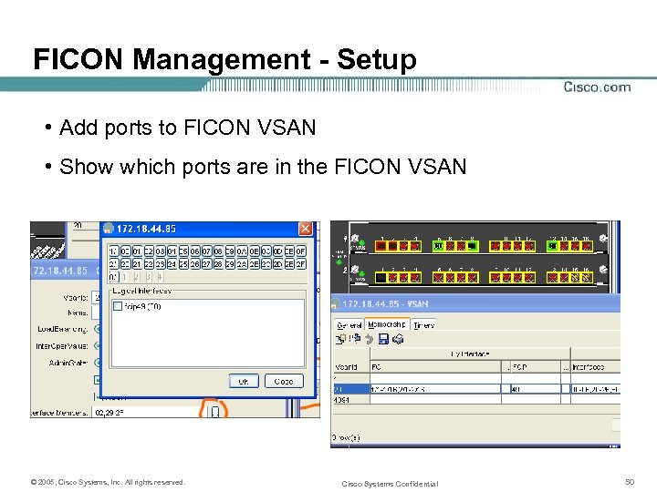 FICON Management - Setup • Add ports to FICON VSAN • Show which ports