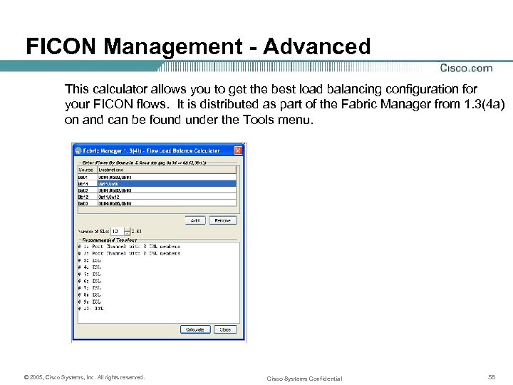 FICON Management - Advanced This calculator allows you to get the best load balancing