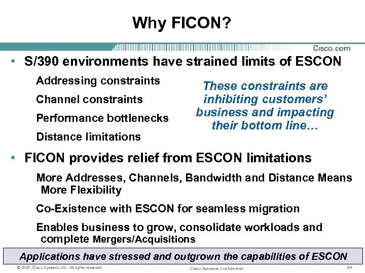 Why FICON? • S/390 environments have strained limits of ESCON Addressing constraints Channel constraints