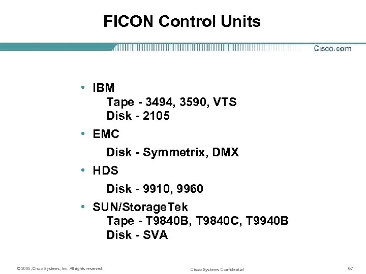 FICON Control Units • IBM Tape - 3494, 3590, VTS Disk - 2105 •