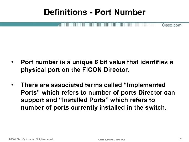 Definitions - Port Number • Port number is a unique 8 bit value that