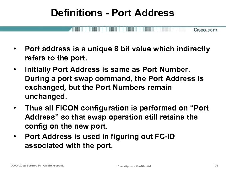 Definitions - Port Address • Port address is a unique 8 bit value which
