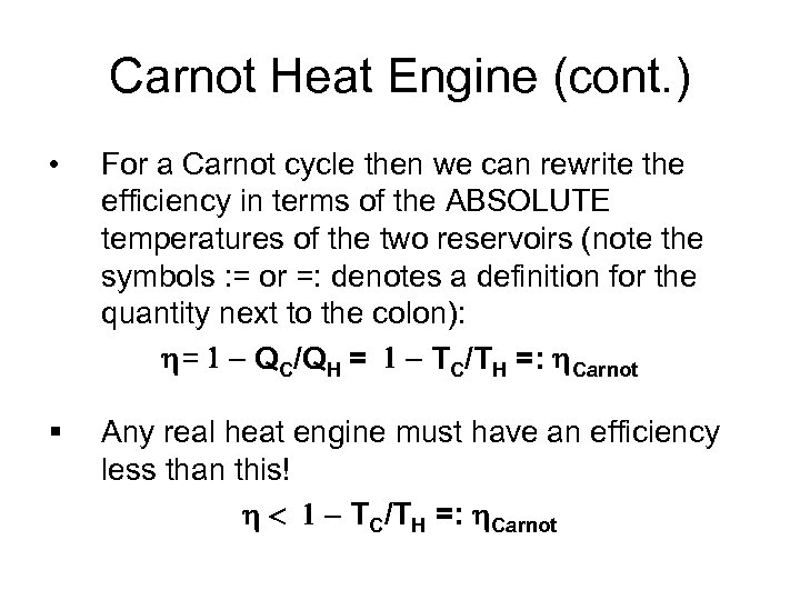Carnot Heat Engine (cont. ) • For a Carnot cycle then we can rewrite