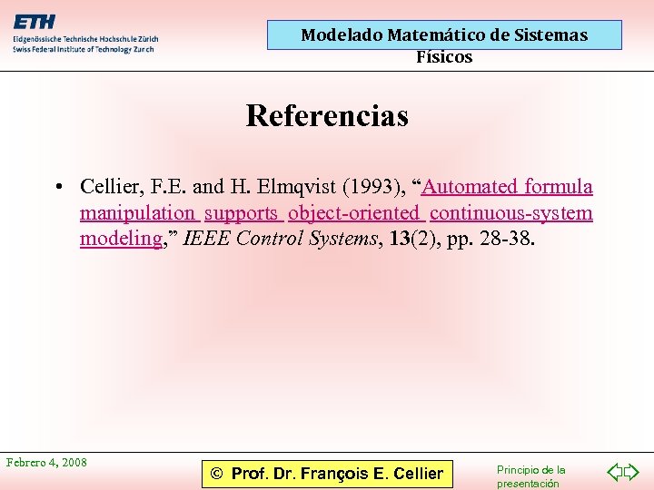 Modelado Matemático de Sistemas Físicos Referencias • Cellier, F. E. and H. Elmqvist (1993),