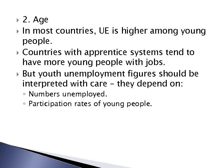 2. Age In most countries, UE is higher among young people. Countries with