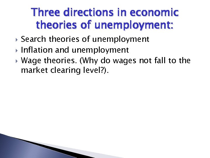 Three directions in economic theories of unemployment: Search theories of unemployment Inflation and unemployment