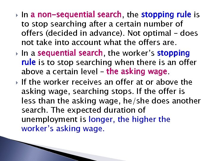  In a non-sequential search, the stopping rule is to stop searching after a