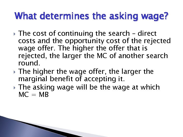 What determines the asking wage? The cost of continuing the search – direct costs