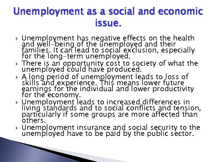 Unemployment as a social and economic issue. Unemployment has negative effects on the health