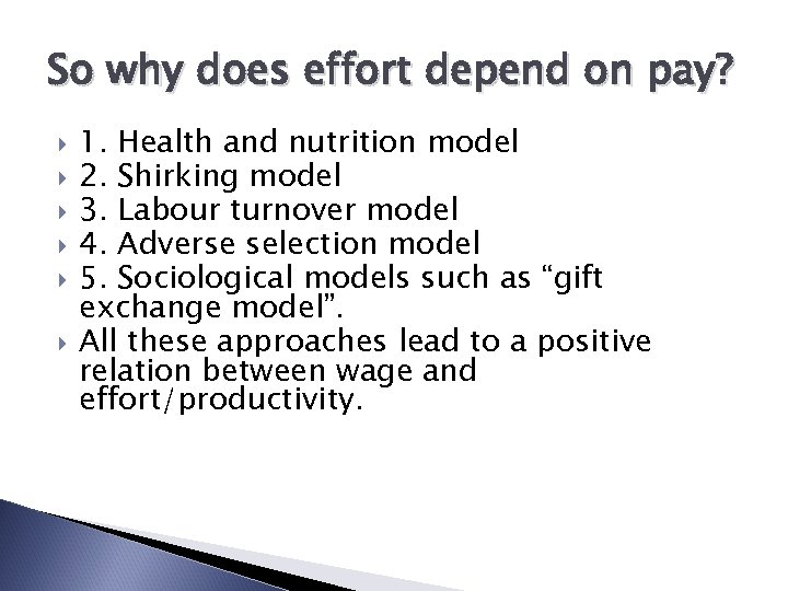 So why does effort depend on pay? 1. Health and nutrition model 2. Shirking