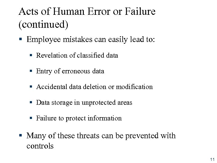 Acts of Human Error or Failure (continued) § Employee mistakes can easily lead to: