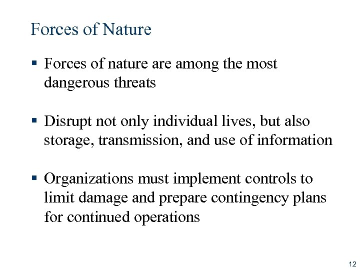 Forces of Nature § Forces of nature among the most dangerous threats § Disrupt