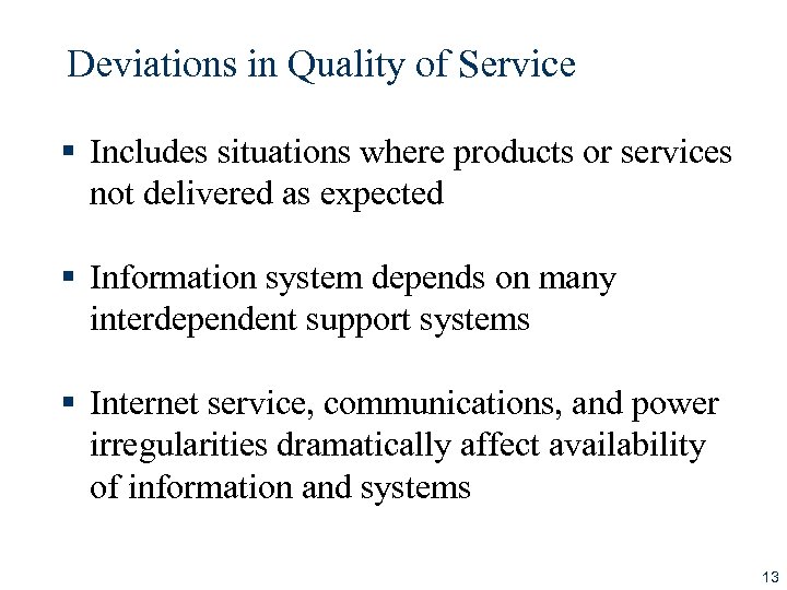 Deviations in Quality of Service § Includes situations where products or services not delivered