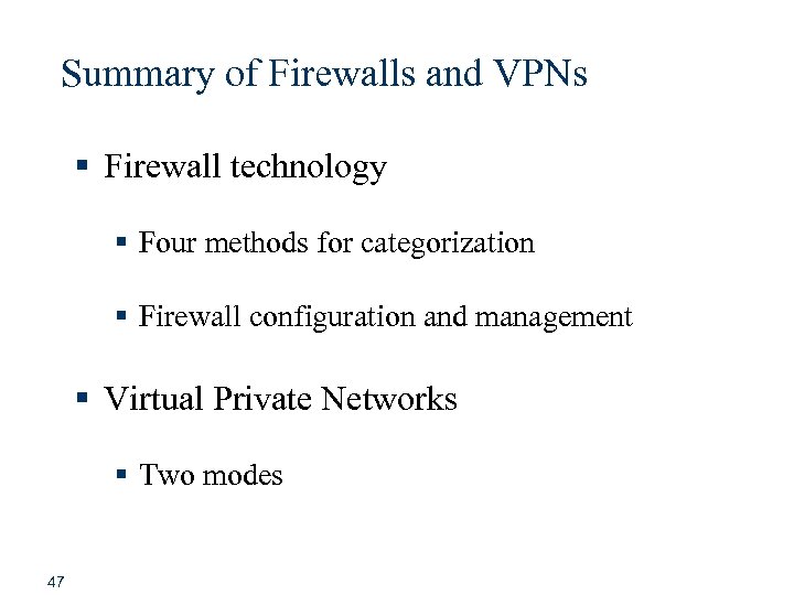 Summary of Firewalls and VPNs § Firewall technology § Four methods for categorization §